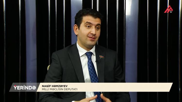 Milli Məclisin deputatı Naqif Həmzəyev APA TV-nin suallarını “Yerində” cavablandıracaq
