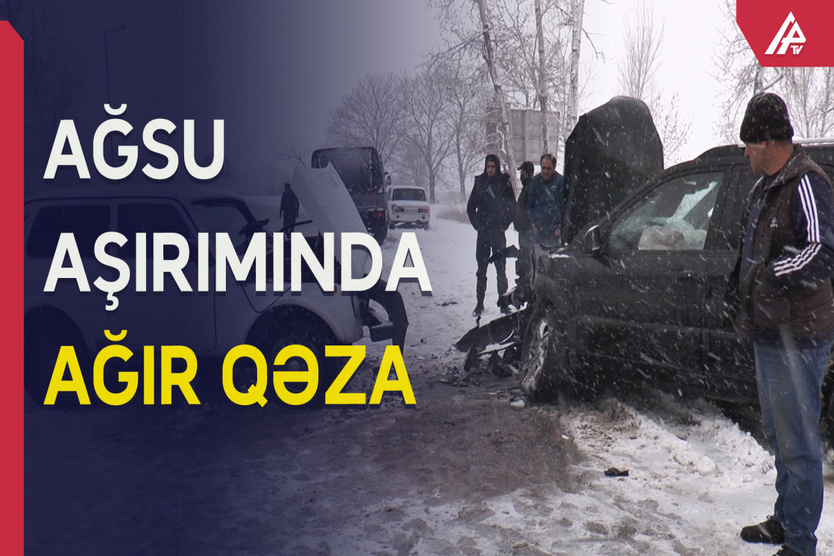 Ağsu aşırımında və Şamaxı-İsmayıllı yolunda 10-a yaxın avtomobil qəzaya düşdü