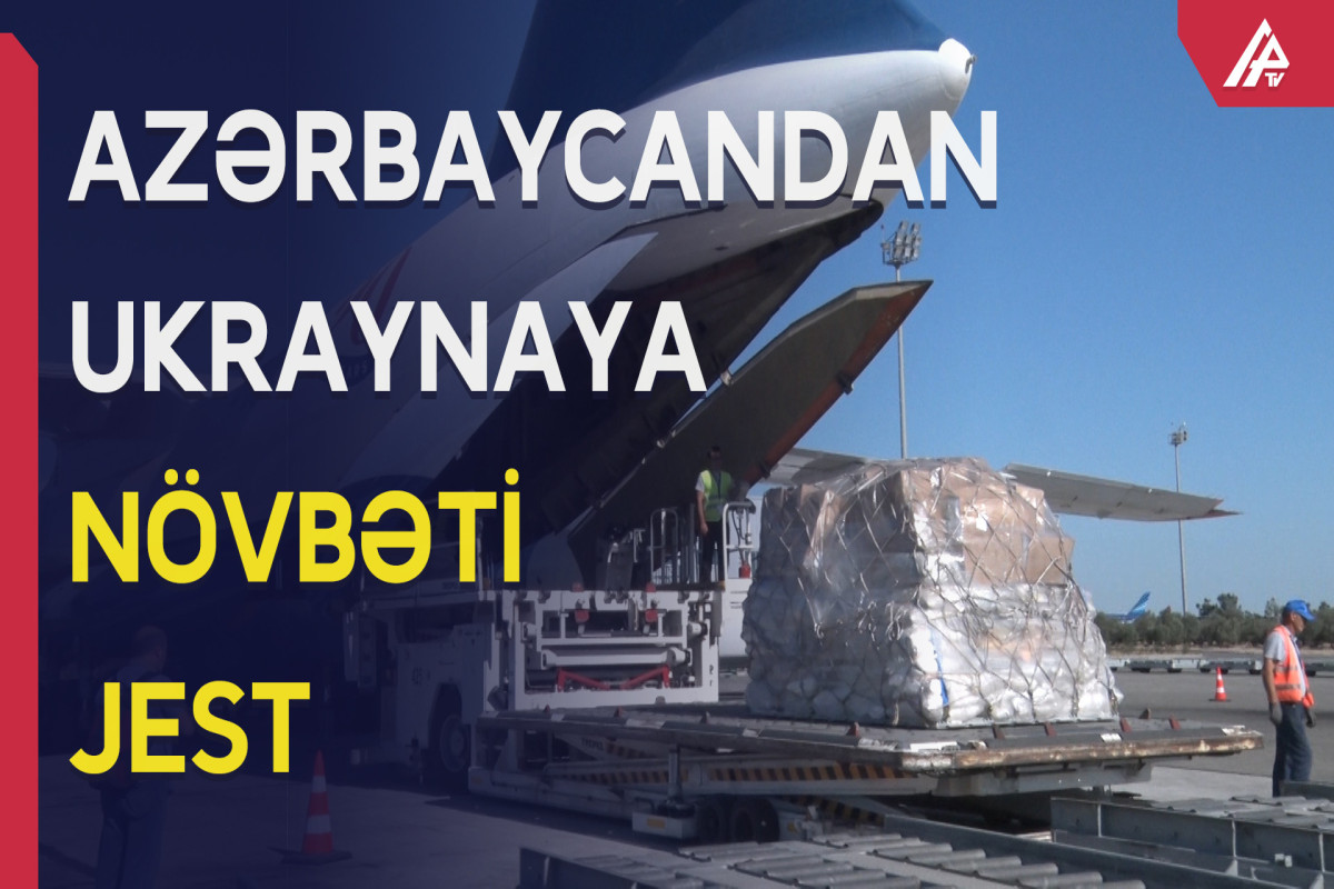 Azərbaycan Ukraynaya 20 milyon dollar məbləğində humanitar yardım göndərib - Vladislav Kanevski 