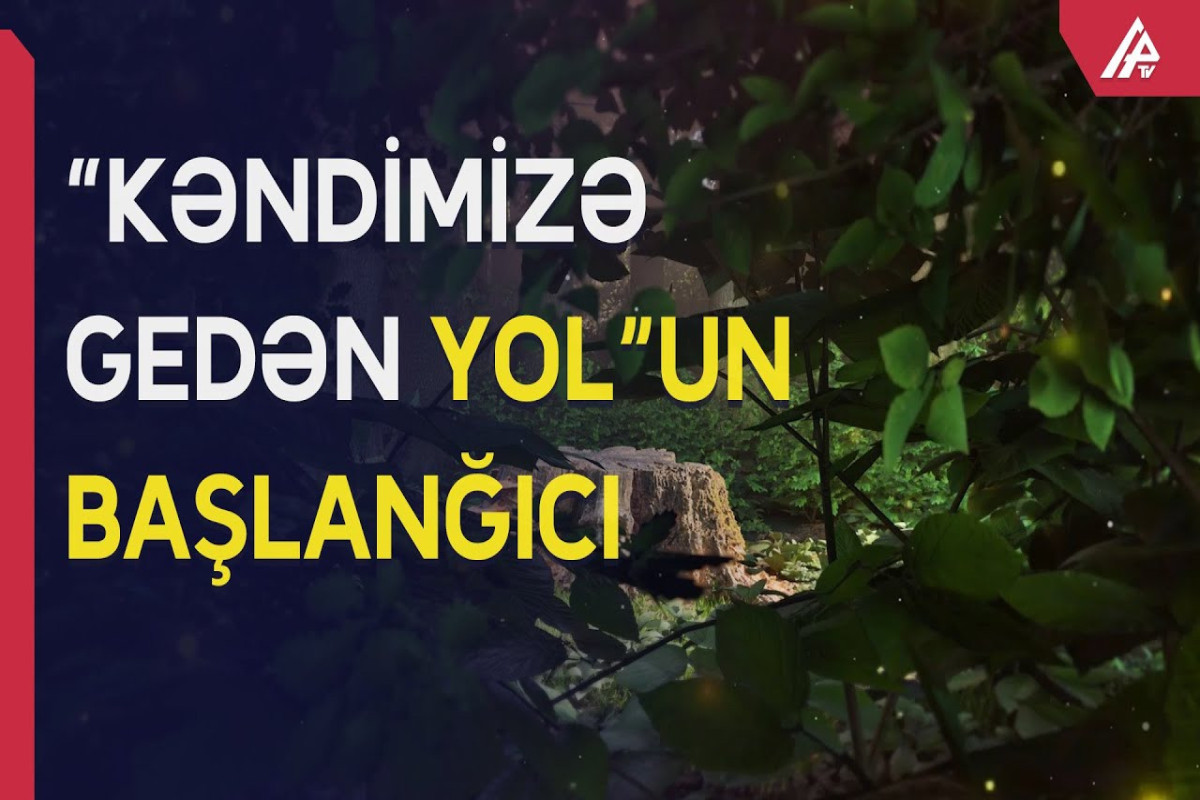 APA TV “Kəndimizə gedən yol” adlı mobil film müsabiqəsinin müddəti uzadıldı