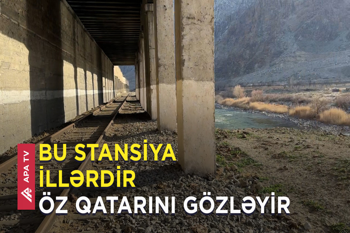 Buradan son qatar 32 il əvvəl keçib – “İlk qatarı özüm aparacam”