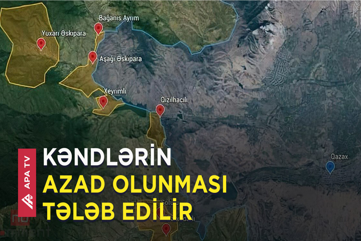 Azərbaycan işğal altındakı 4 kəndinin azad olunmasını tələb edir