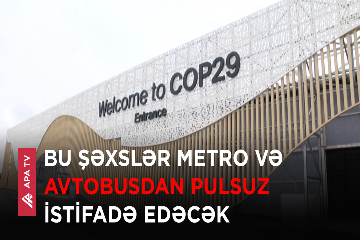 COP29-la bağlı məhdudiyyətlər olmayacaq amma noyabrda 3 gün...