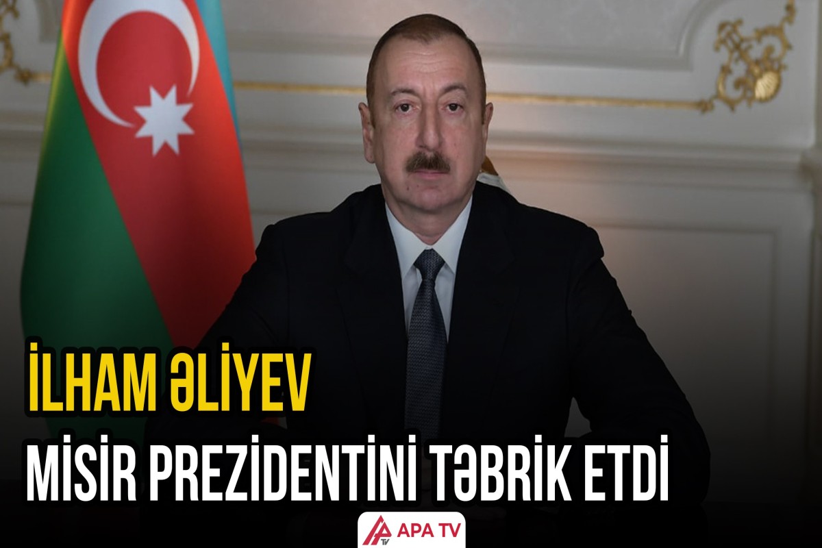 Prezident İlham Əliyev Əbdülfəttah əs-Sisiyə təbrik məktubu ünvanladı