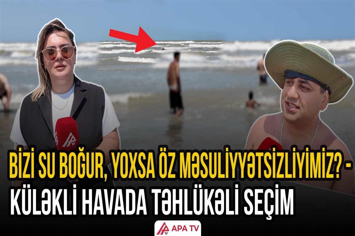 Dənizdə “ölüm dalğası”: Bir anlıq səhv faciə ilə nəticələnə bilər...