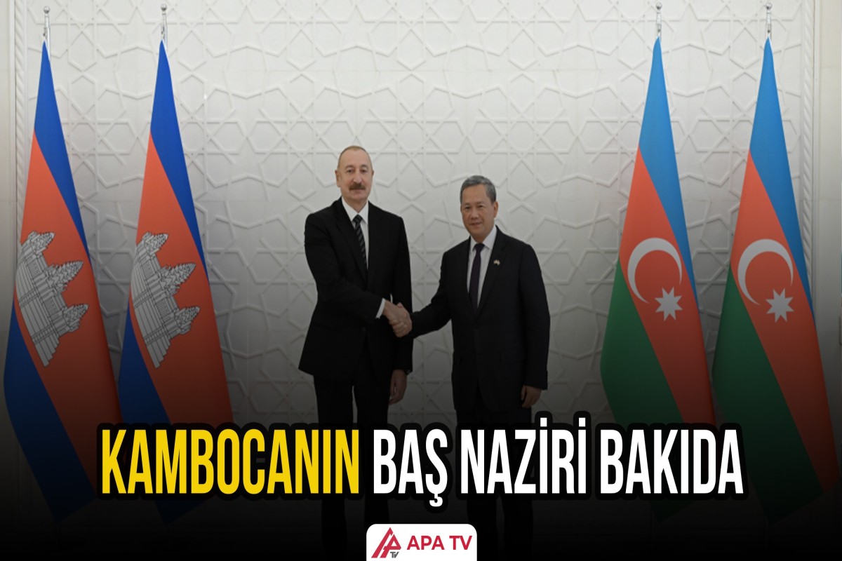 Prezident İlham Əliyev Kambocanın Baş nazir Hun Maneti qarşıladı
