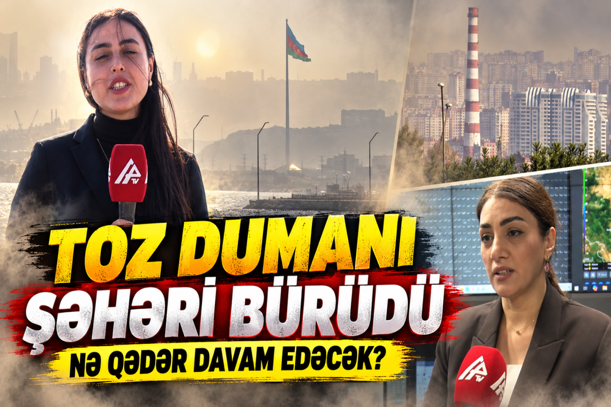 Bakıdakı tozlu havanın səbəbi nədir? – HAVA ŞƏRAİTİ KƏSKİN DƏYİŞDİ!
