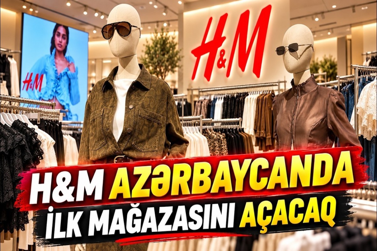 H&M Bakıya gəlir – Açılış günü ilk 100 ziyarətçiyə xüsusi hədiyyə veriləcək