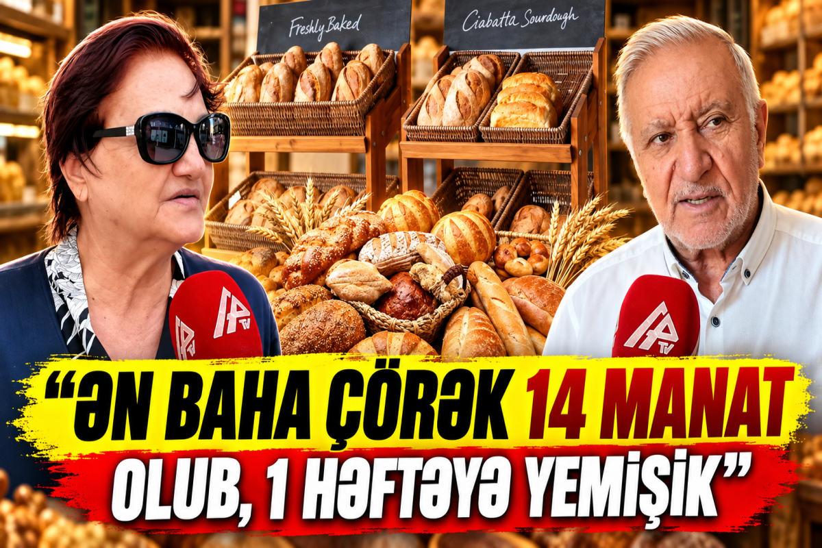 “25 manata çörək olar?” – Bu çörəklər niyə belə BAHADIR?