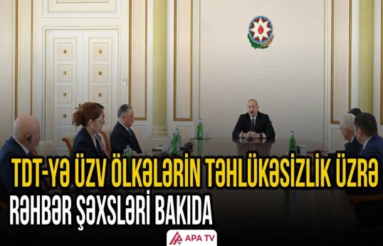 Prezident TDT-yə üzv ölkələrin təhlükəsizlik üzrə rəhbər şəxslərini qəbul edib
                                                