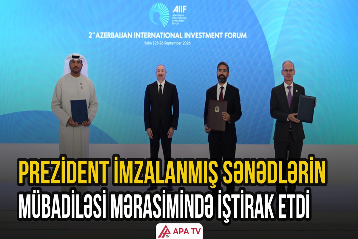II Azərbaycan Beynəlxalq İnvestisiya Forumu çərçivəsində imzalanmış sənədlər mübadilə edildi