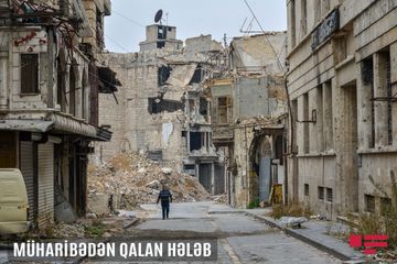 Müharibənin xarabalığa çevirdiyi Hələb: Nəsiminin məzarından REPORTAJ