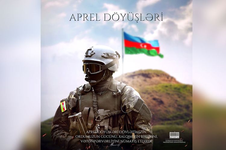 Azərbaycan Prezidenti: “Aprel döyüşləri Dövlətimizin, Ordumuzun gücünü nümayiş etdirdi” 