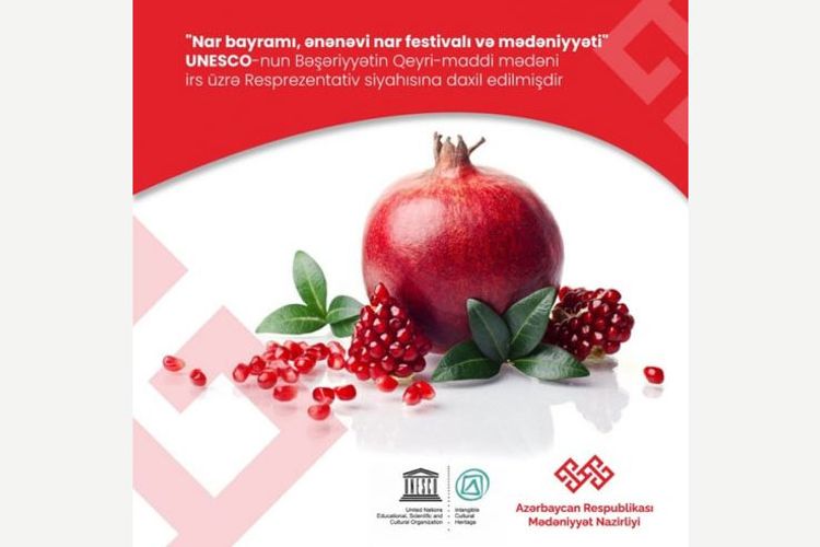 “Nar bayramı, ənənəvi nar festivalı və mədəniyyəti” nominasiya sənədi UNESCO-nun Reprezentativ Siyahısına daxil edilib