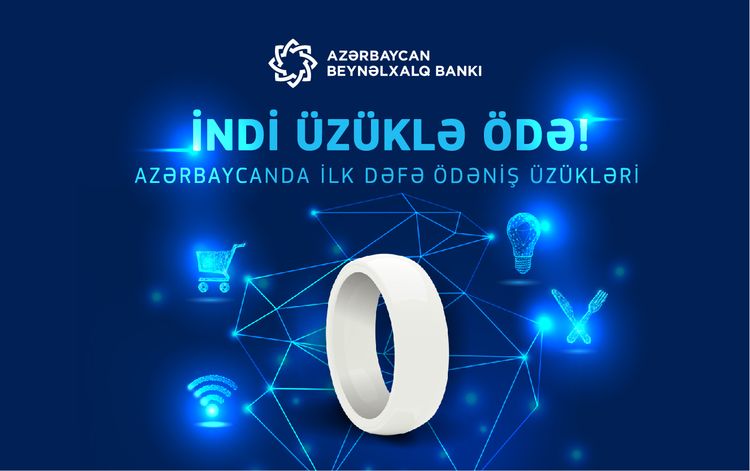 Azərbaycan Beynəlxalq Bankı ödəniş üzüklərini təqdim edib - FOTO