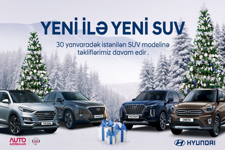 “Hyundai”ın “Yeni il müjdəsi” kampaniyası yanvarın 30-dək davam edəcək