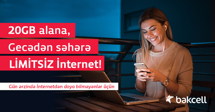 Bakcell offers 20GB + Unlimited internet during nights and mornings