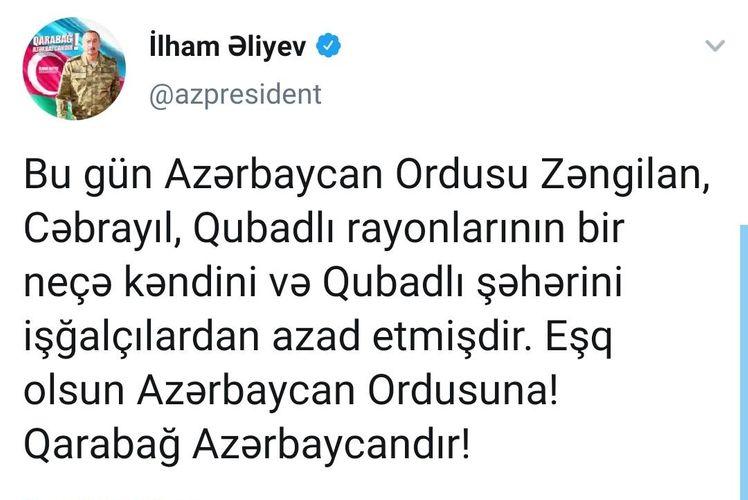 Prezident: "Zəngilan, Cəbrayıl, Qubadlı rayonlarının bir neçə kəndi və Qubadlı şəhəri işğaldan azad olunub"