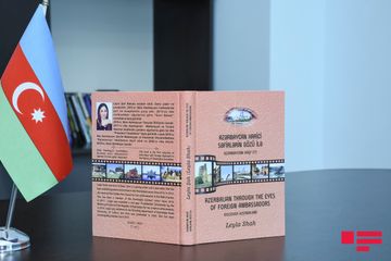 “Azərbaycan xarici səfirlərin gözü ilə” kitabı çap olunub