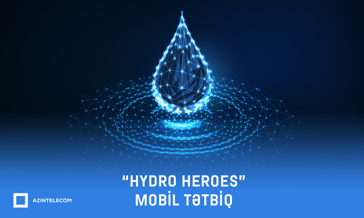 "AzInTelecom" yeni "Hydro Heroes" mobil tətbiqinin yaradılmasına texniki dəstək göstərib