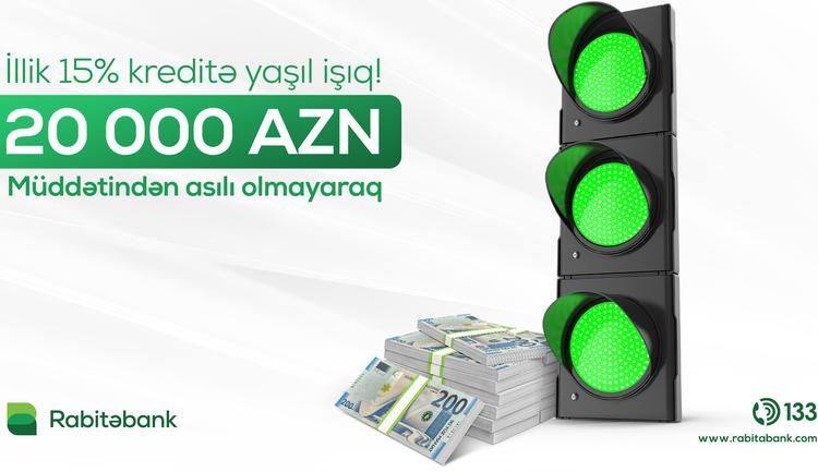 "Rabitəbank"da illik 15% ilə nağd pul kreditinə yaşıl işıq