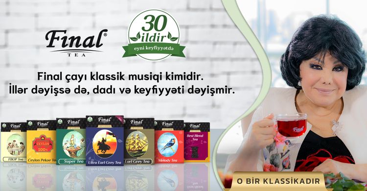 "Final" çayı Flora Kərimova ilə yeni reklam çarxını təqdim edib - VİDEO