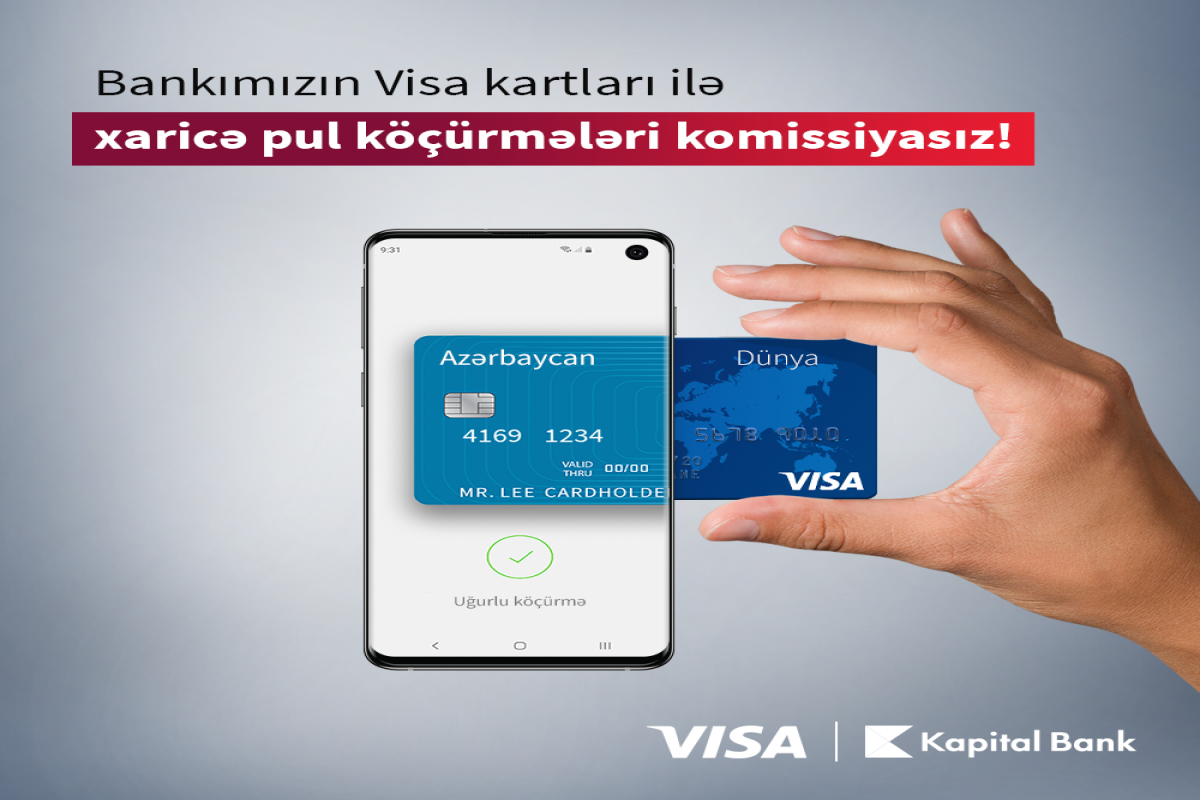 “Kapital Bank”la Visa kartlarına komissiyasız köçürmələr etmək mümkündür