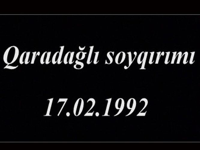 Прошло 29 лет со дня резни, учиненной армянами в селе Гарадаглы