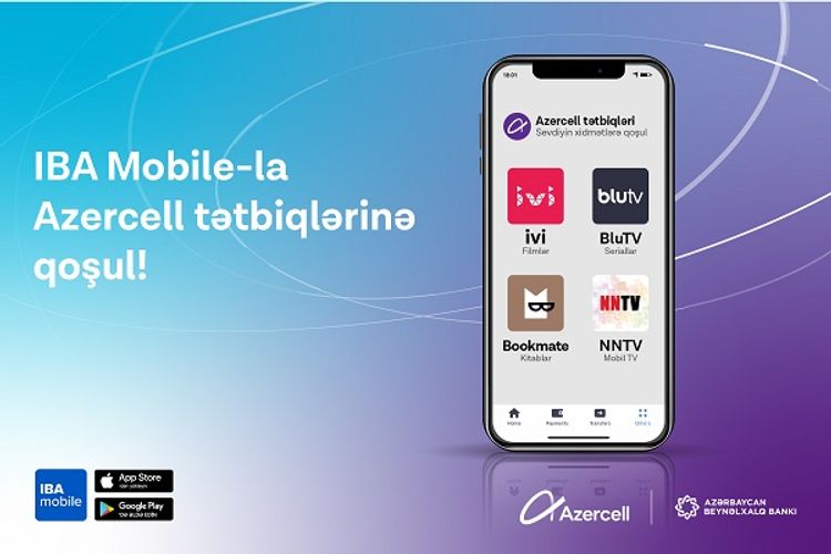 "Azercell"in rəqəmsal məhsulları "IBA Mobile" tətbiqinə inteqrasiya olunub