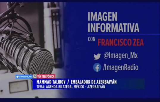 Meksikanın “Imagen Radio” radiosunda azad edilmiş ərazilərimizdə aparılan yenidənqurma işlərindən danışılıb