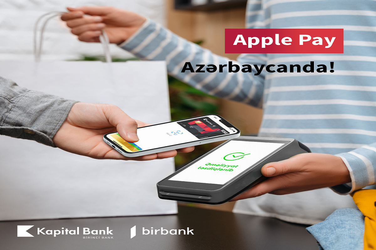 "Kapital Bank" "Apple Pay" təmassız ödənişlərini Azərbaycanda tətbiq edib® 