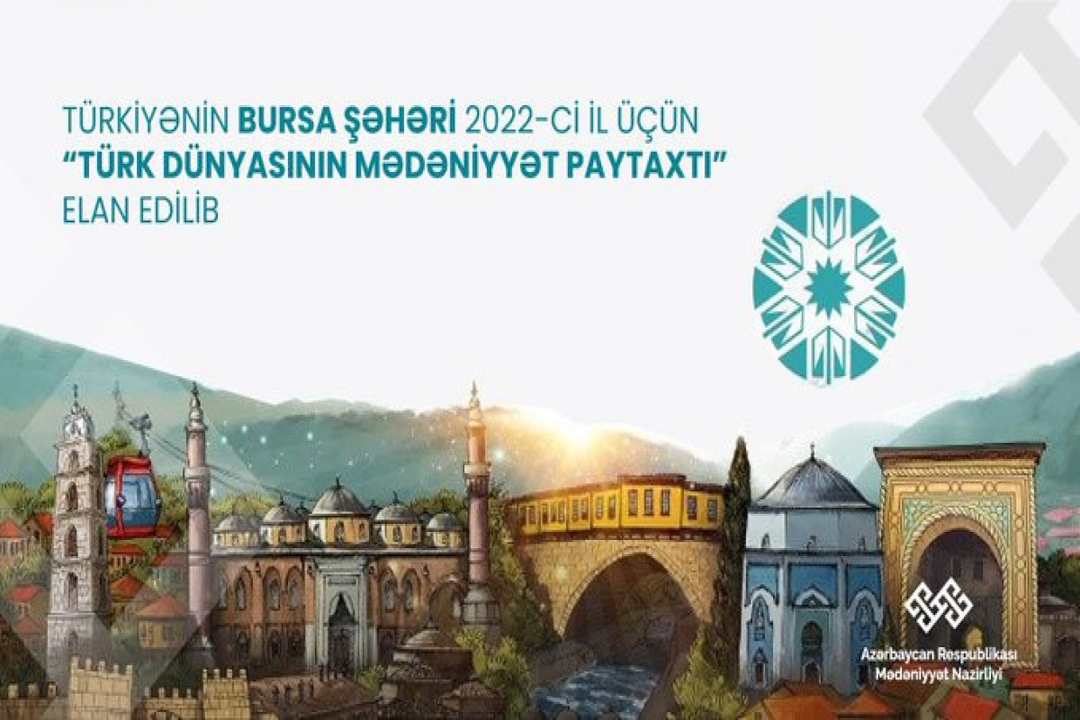 Bursa şəhəri “Türk Dünyasının Mədəniyyət Paytaxtı” seçilib