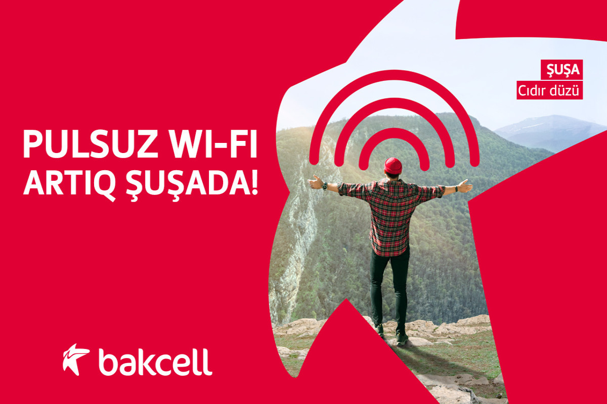 “Bakcell” Şuşada pulsuz Wi-Fi şəbəkəsini istifadəyə verib