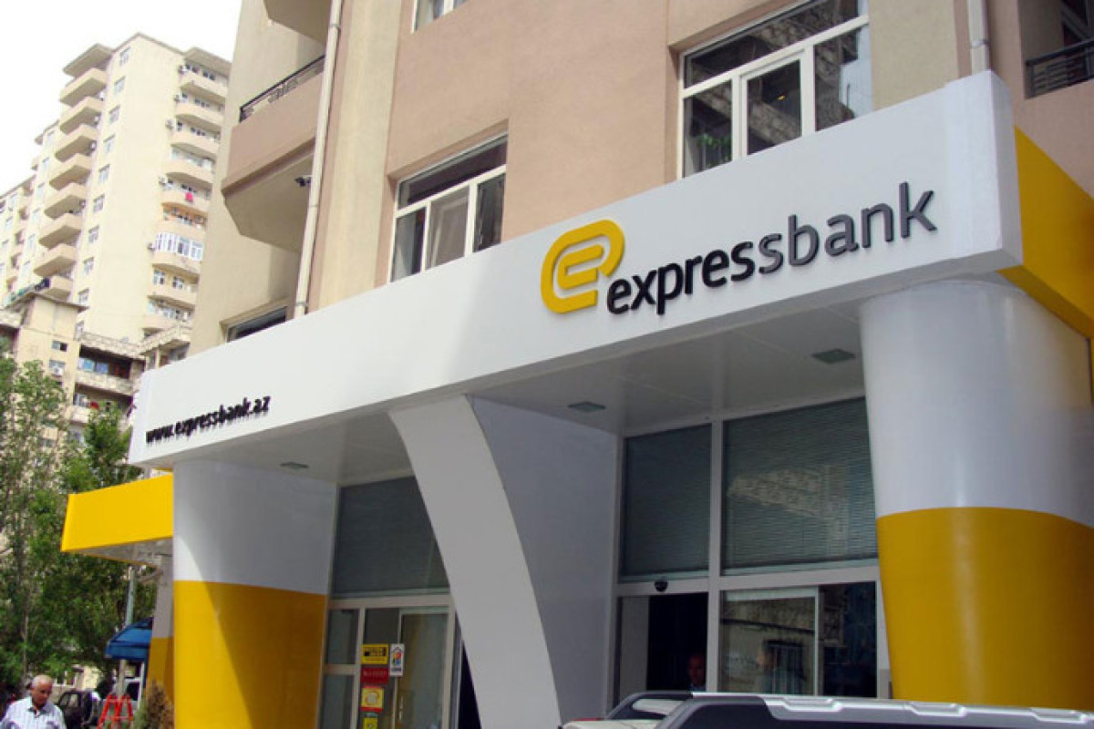 “Expressbank”ın maliyyə vəziyyəti açıqlanıb