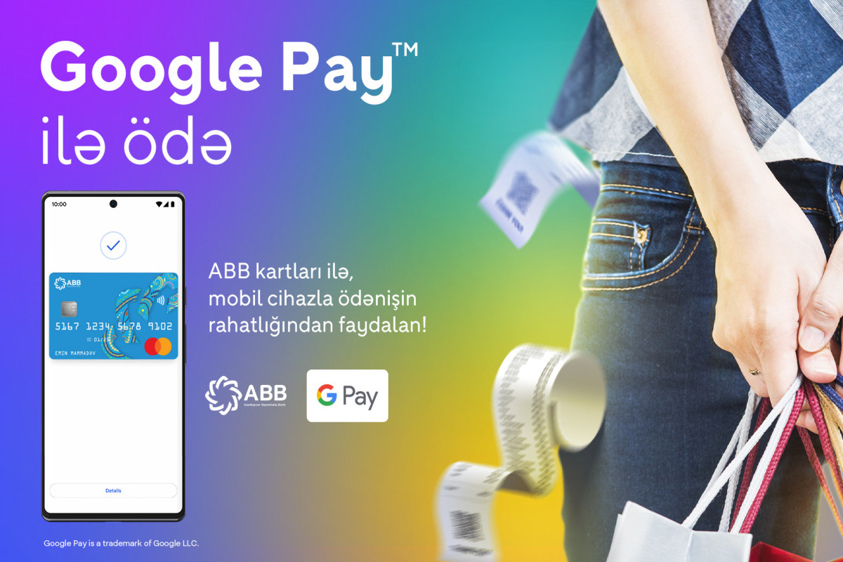 Artıq "Google Pay" də ABB kart sahibləri üçün əlçatandır