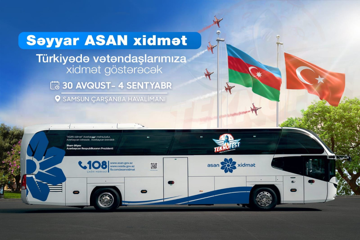 Səyyar ASAN ilk dəfə Türkiyədə Azərbaycan vətəndaşlarına xidmət göstərəcək