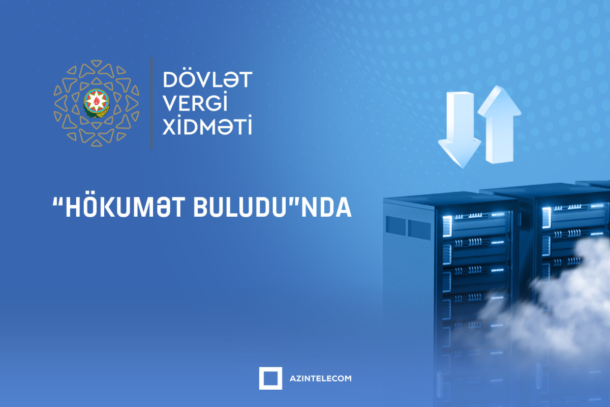 Dövlət Vergi Xidməti ehtiyat məlumatlarını Yevlax Data Mərkəzinə köçürür