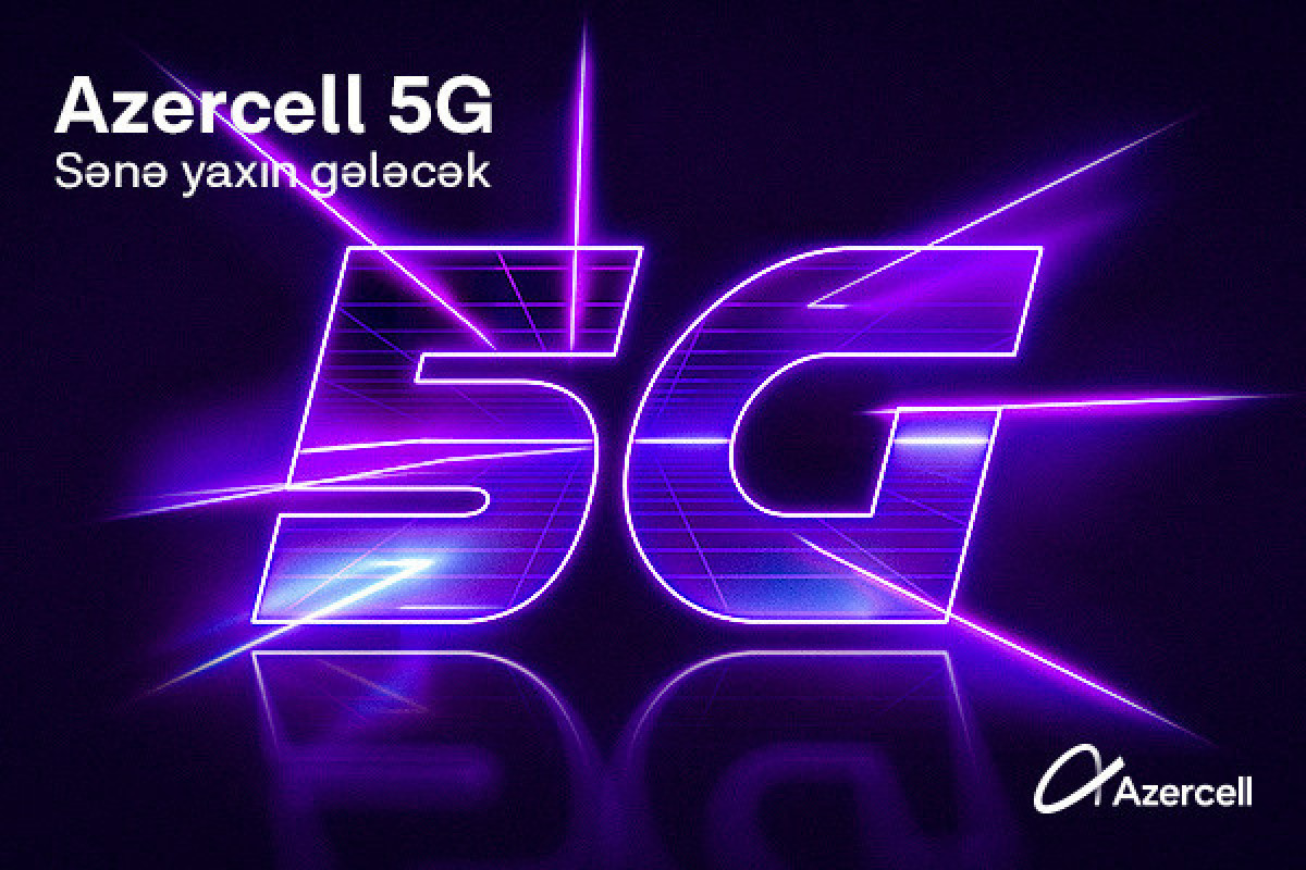 Azercell launches a fifth-generation network in Baku on trial mode