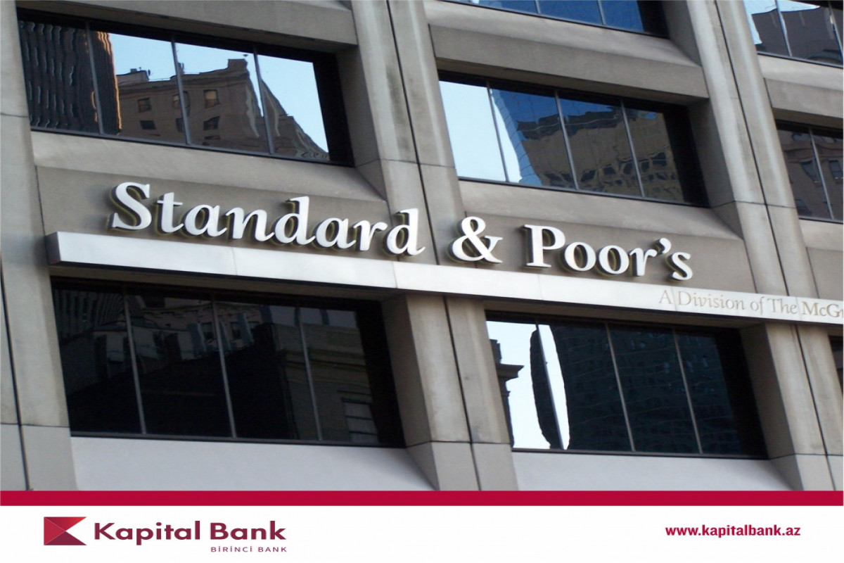 S&P “Kapital Bank”ın reytinqini təsdiqləyib
