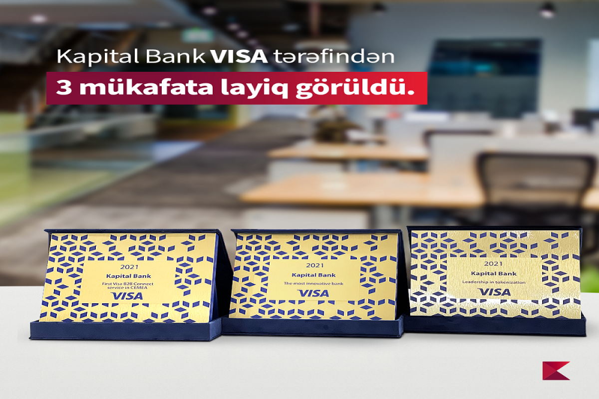 "Kapital Bank" "Visa"nın üç mükafatına layiq görülüb® 