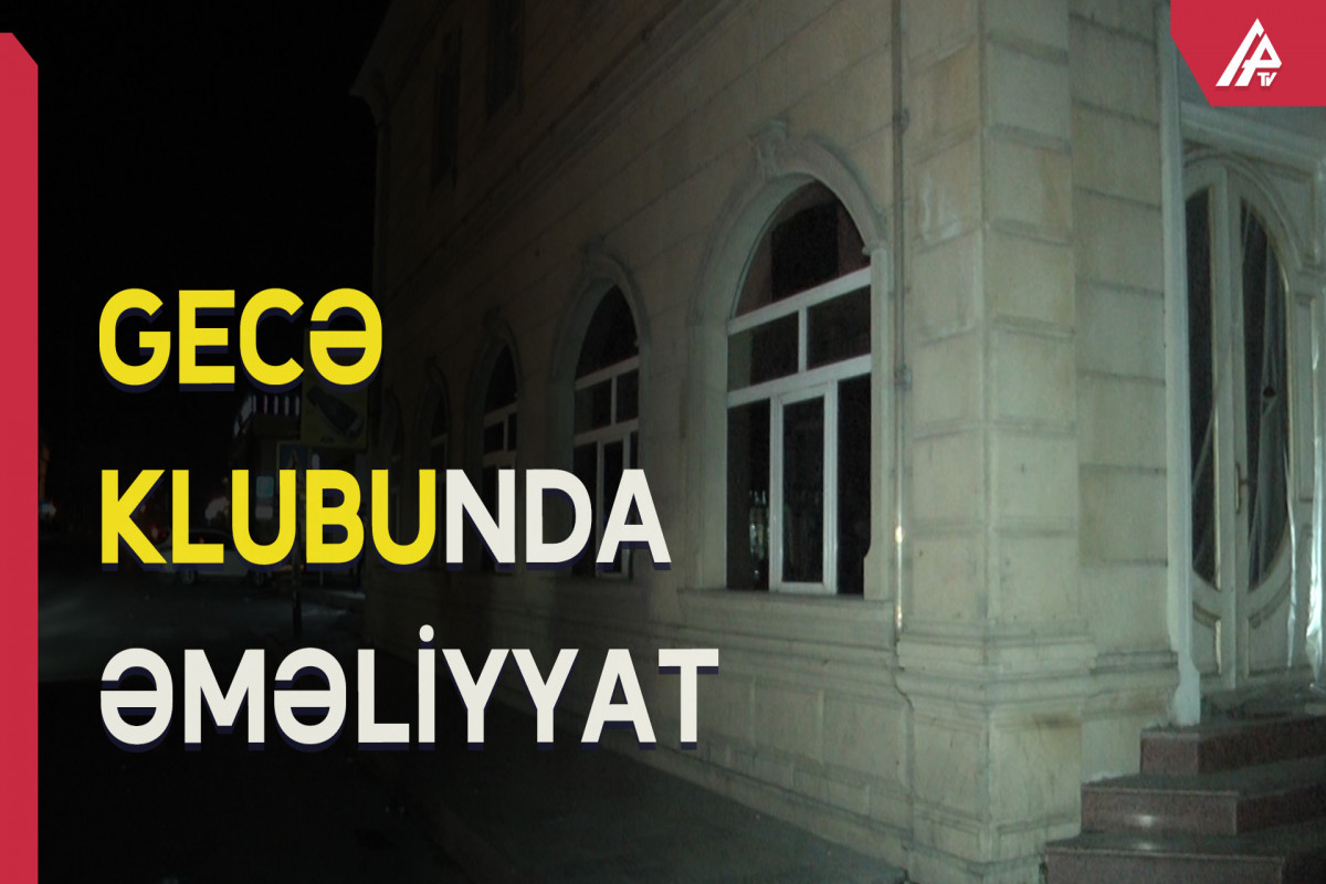 Polis Bakıda gecə klubunda əməliyyat keçirib, saxlanılanlar var  - FOTO  - VİDEO 