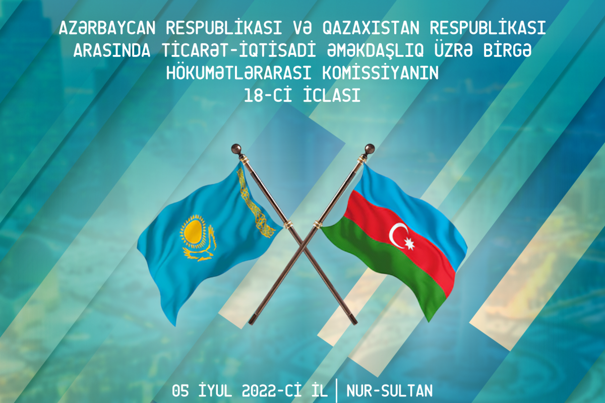 Azərbaycan-Qazaxıstan Hökumətlərarası Komissiyanın 18-ci iclası keçiriləcək