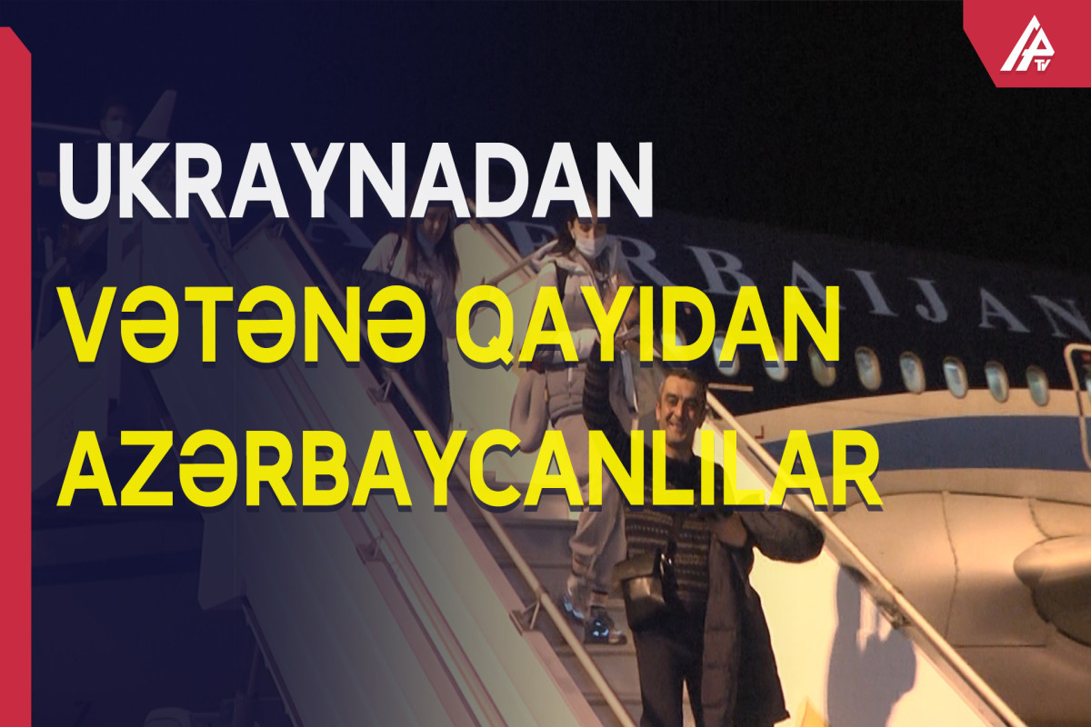 Ukraynadan təxliyə edilən 176 Azərbaycan vətəndaşı Bakıya gətirilib - VİDEO 