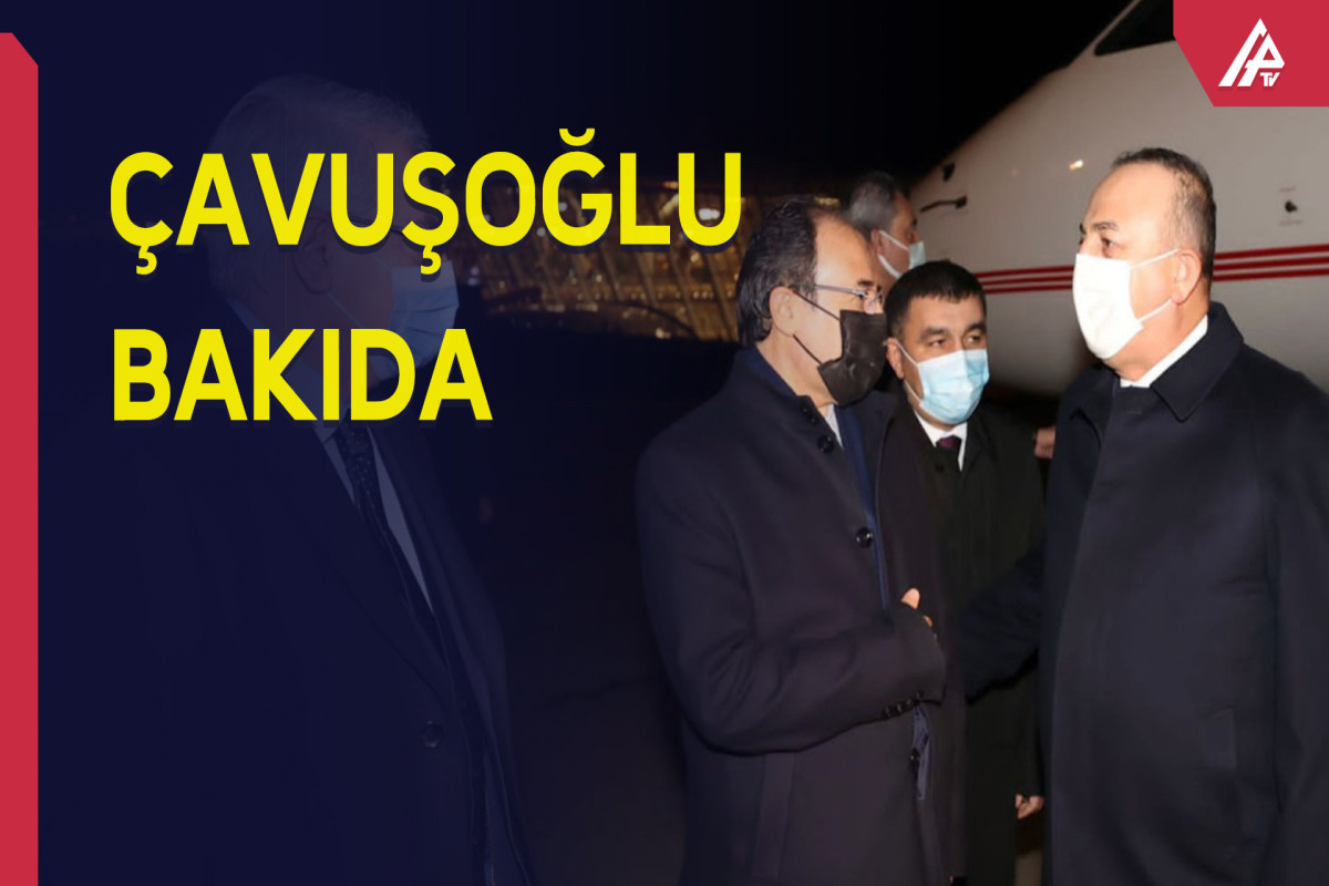 Çavuşoğlu Azərbaycana gəlib   - VİDEO 