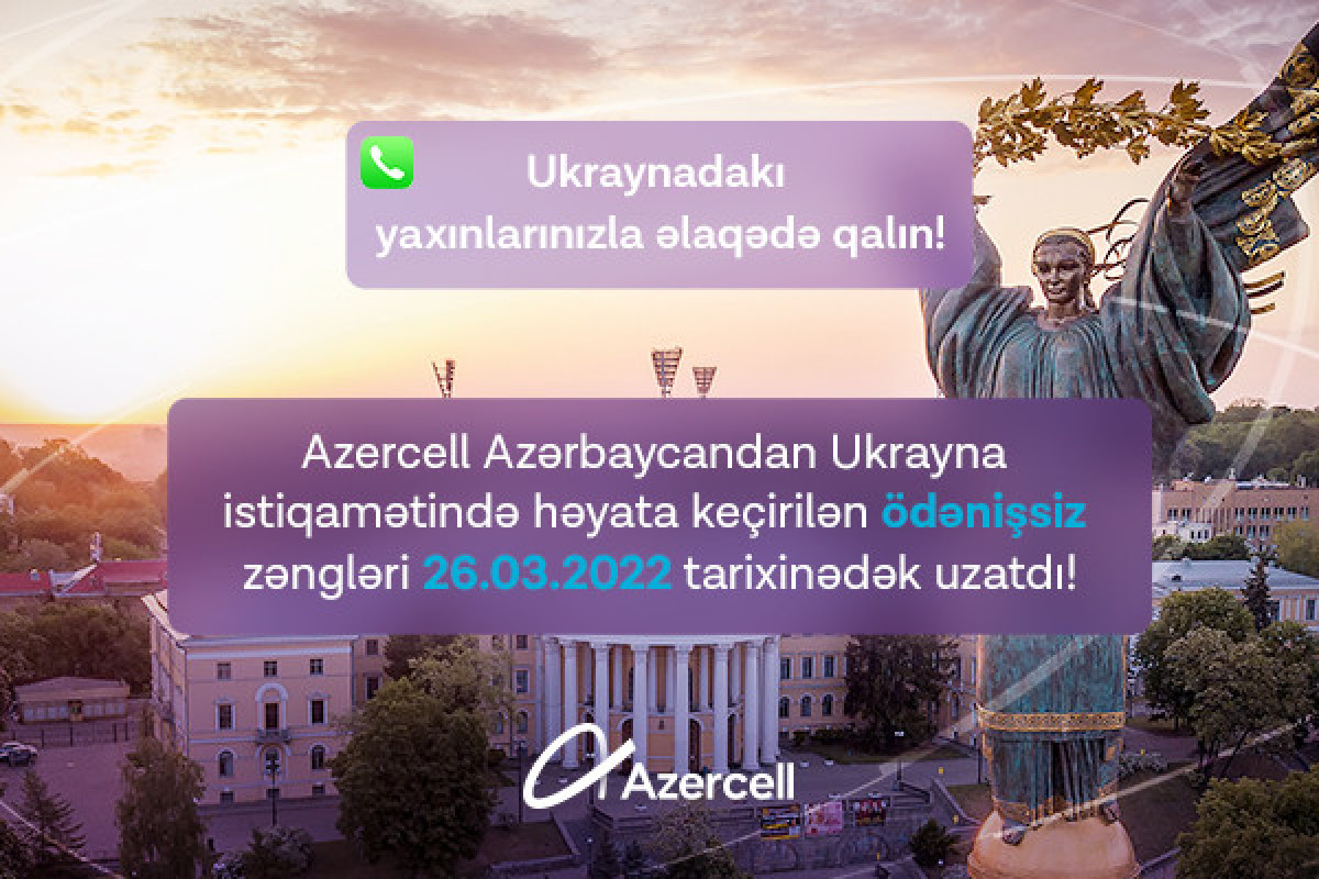 "Azercell" Ukraynaya pulsuz zənglərin müddətini yenidən uzadıb