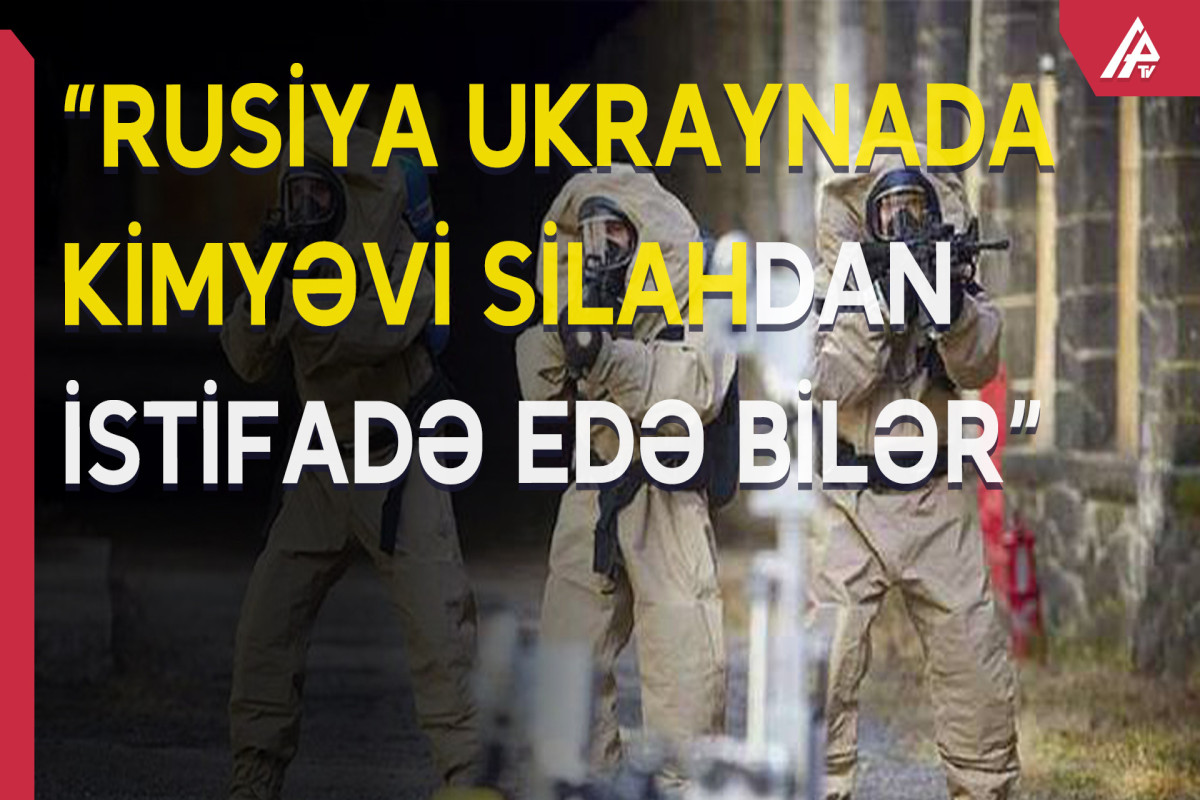Boris Conson Rusiyanın Ukraynada kimyəvi silahdan istifadə edə biləcəyini deyib - VİDEO 