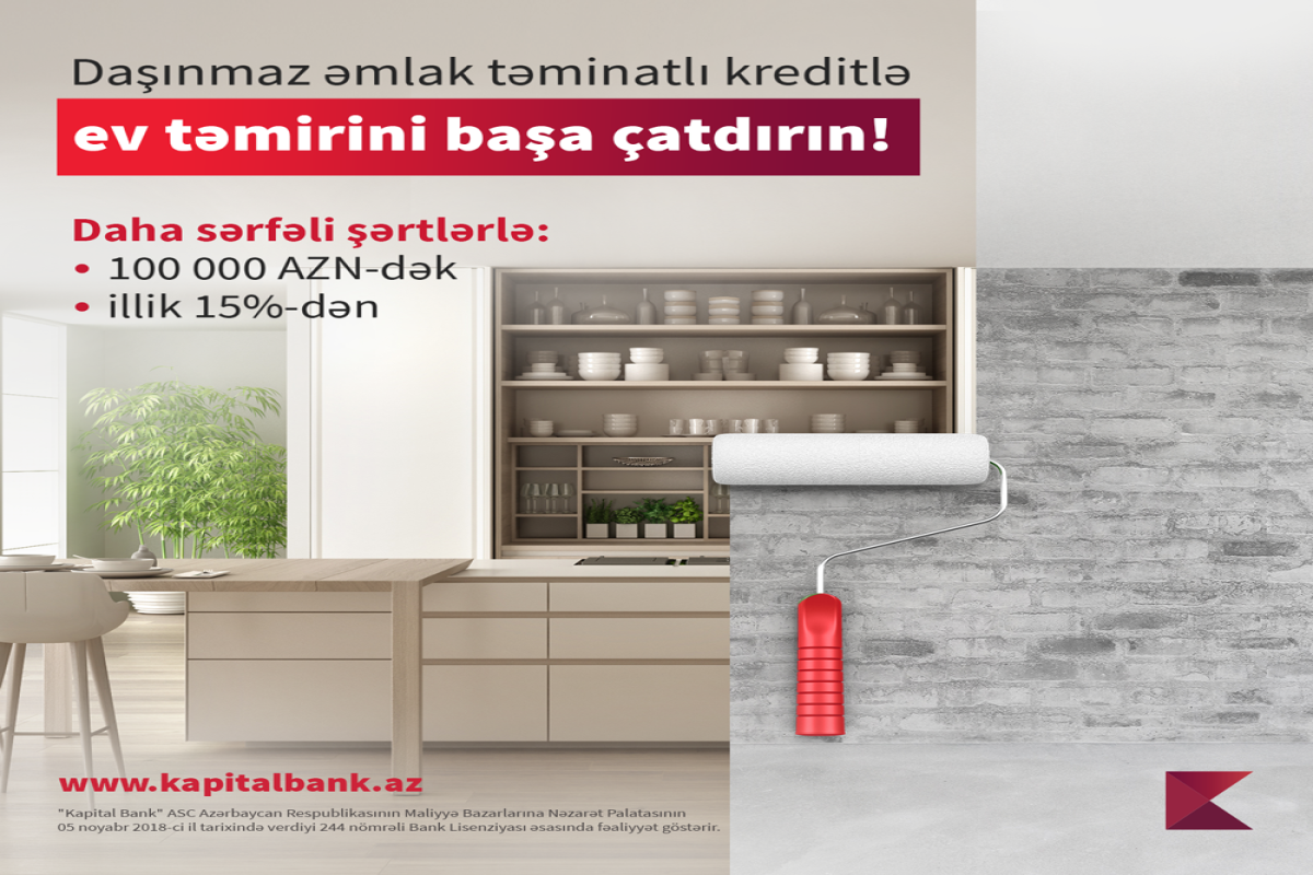 "Kapital Bank" təmir üçün güzəştli kredit təklif edir® 
