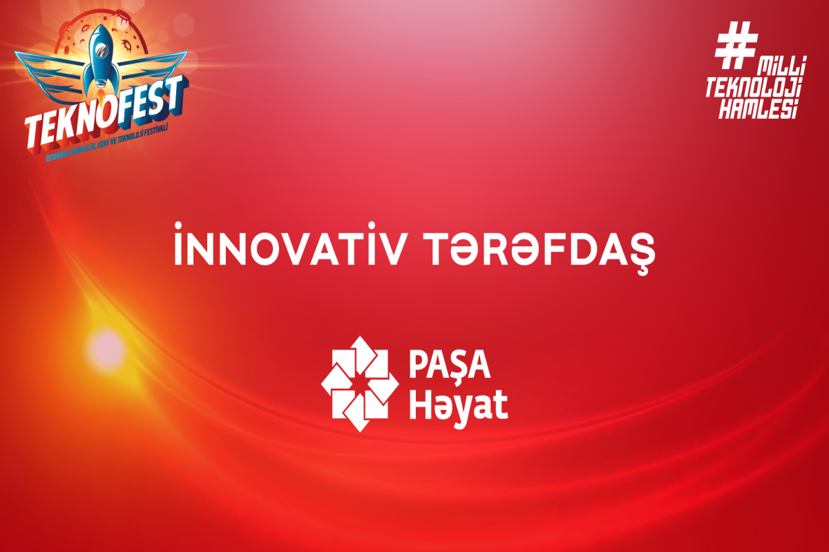 ​​​​​​​PAŞA Həyat “Teknofest”in innovativ tərəfdaşıdır!