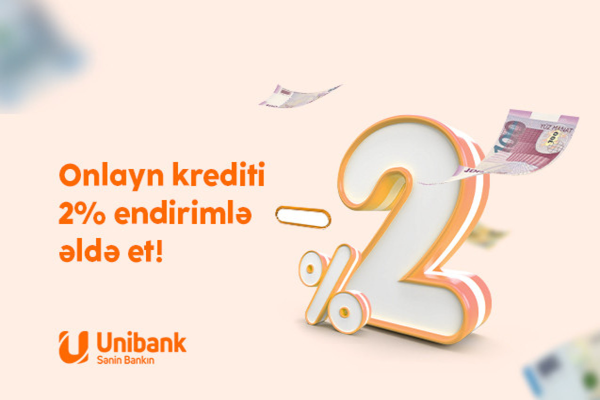 "Unibank" kredit faizini endirdi - FOTO 