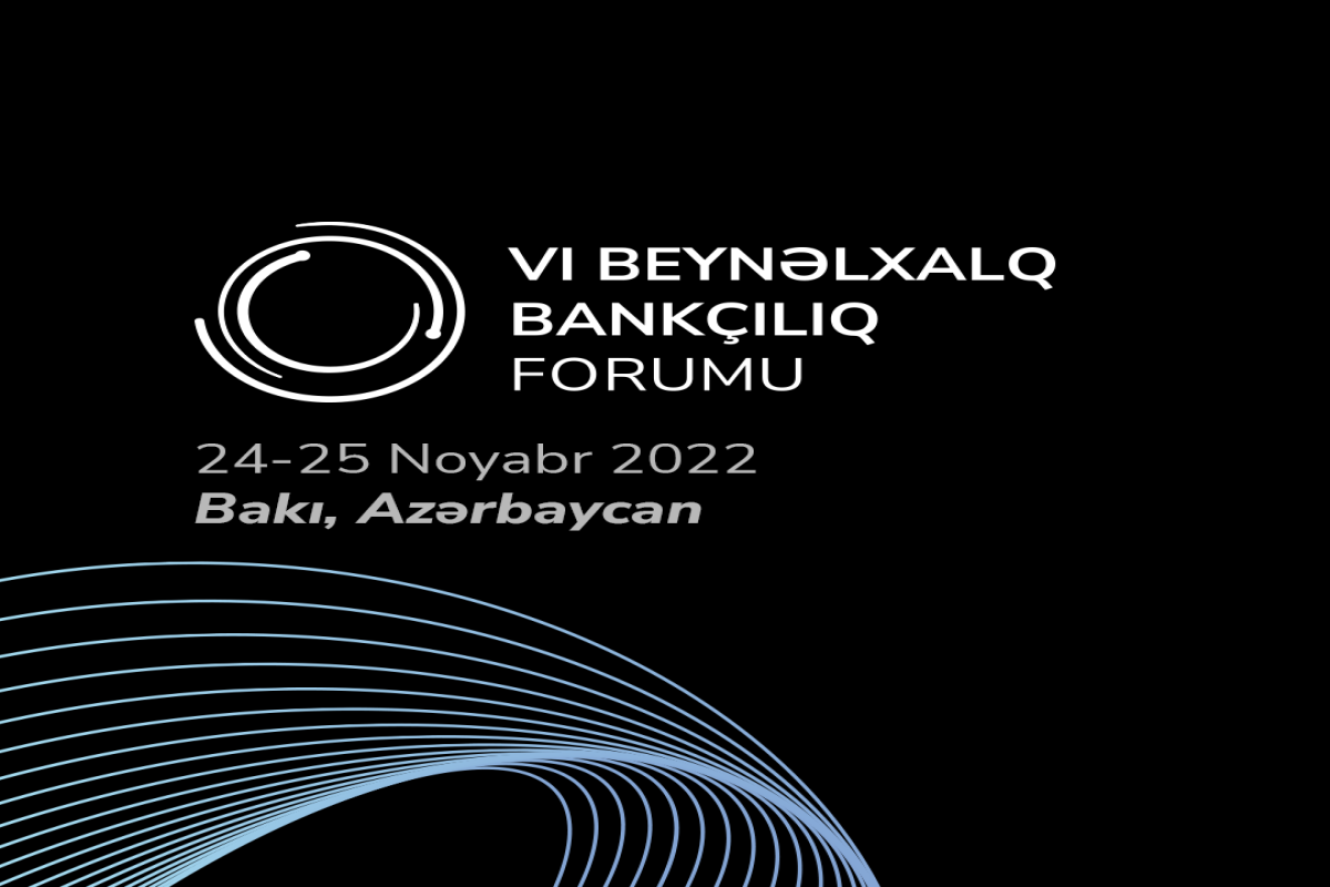 Gələn həftə Bakıda VI Beynəlxalq Bankçılıq Forumu keçiriləcək